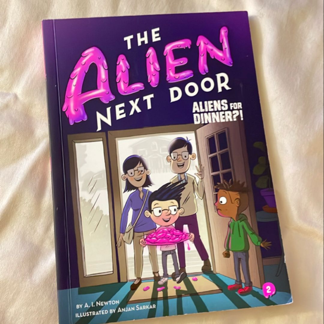 The Alien Next Door 2: Aliens for Dinner?!
