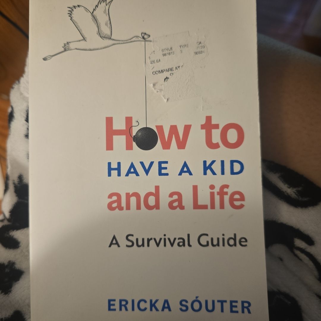 How to Have a Kid and a Life