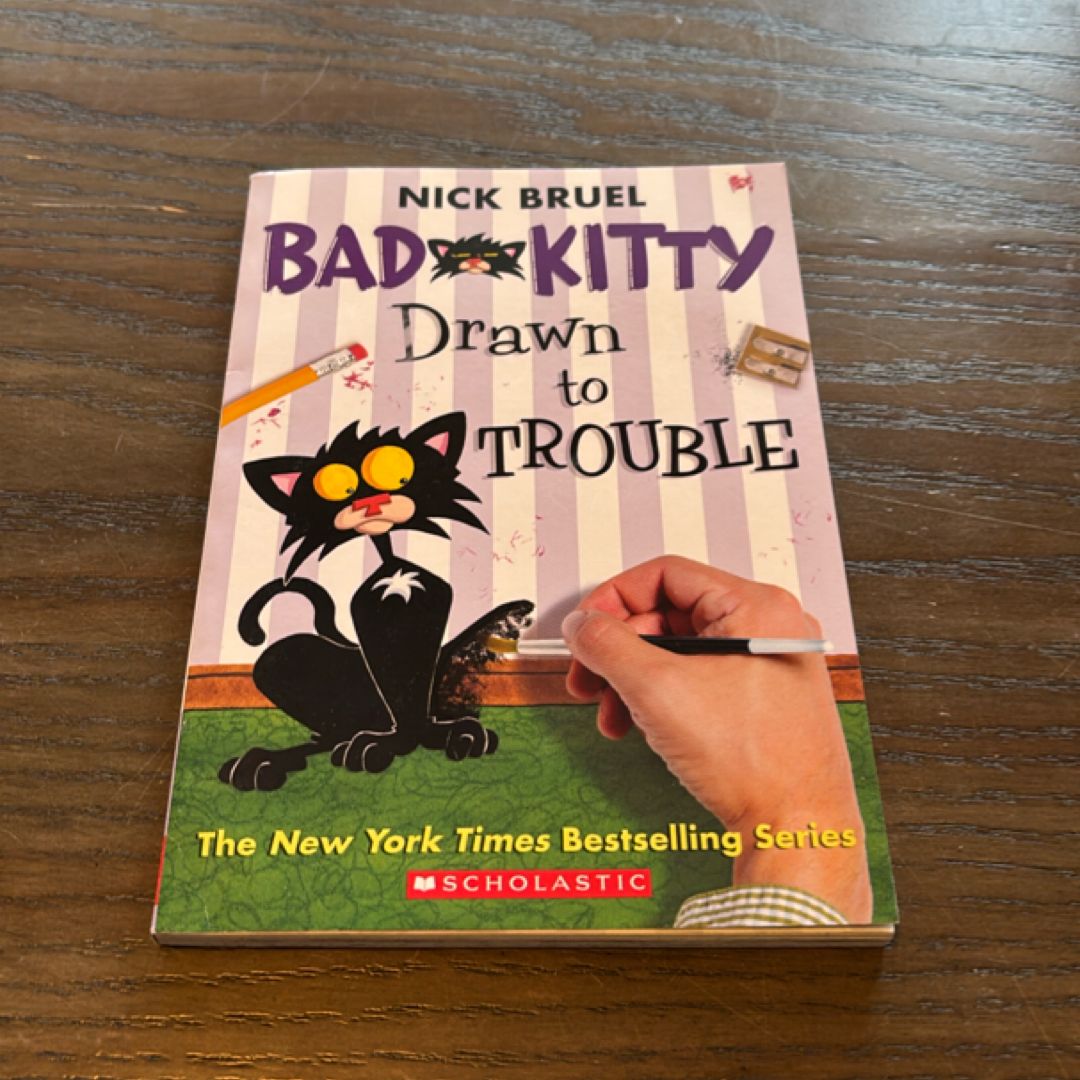 Bad Kitty Drawn to Trouble