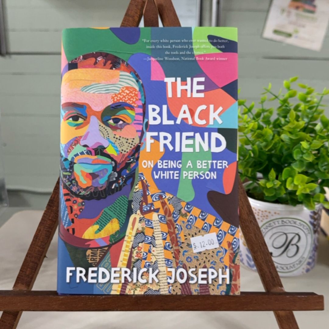 The Black Friend: on Being a Better White Person