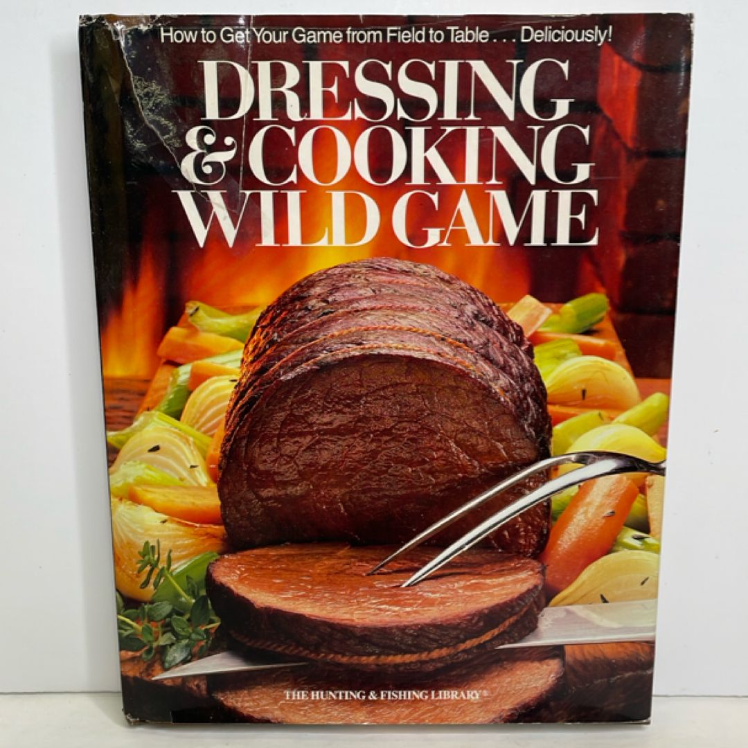 Dressing and Cooking Wild Game