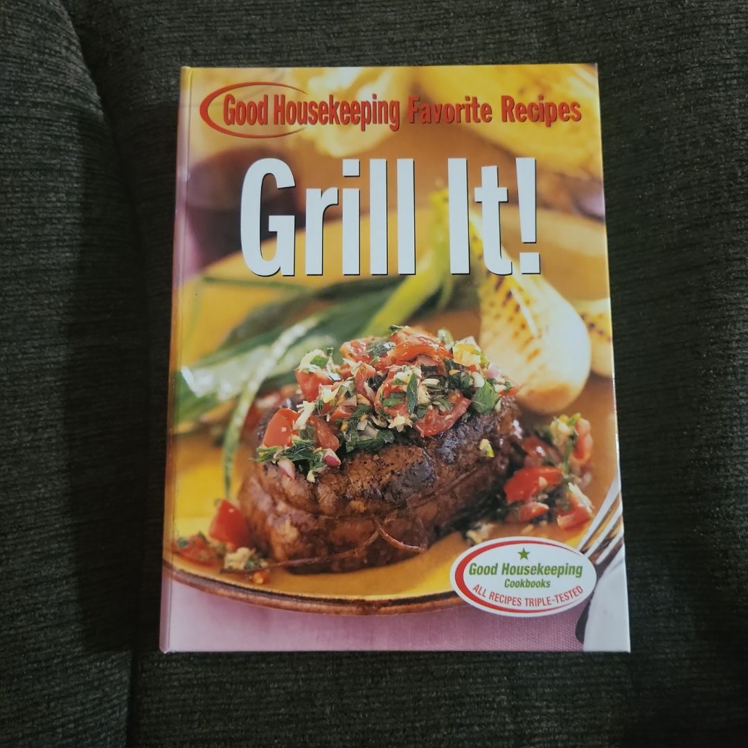 Grill It! Good Housekeeping Favorite Recipes