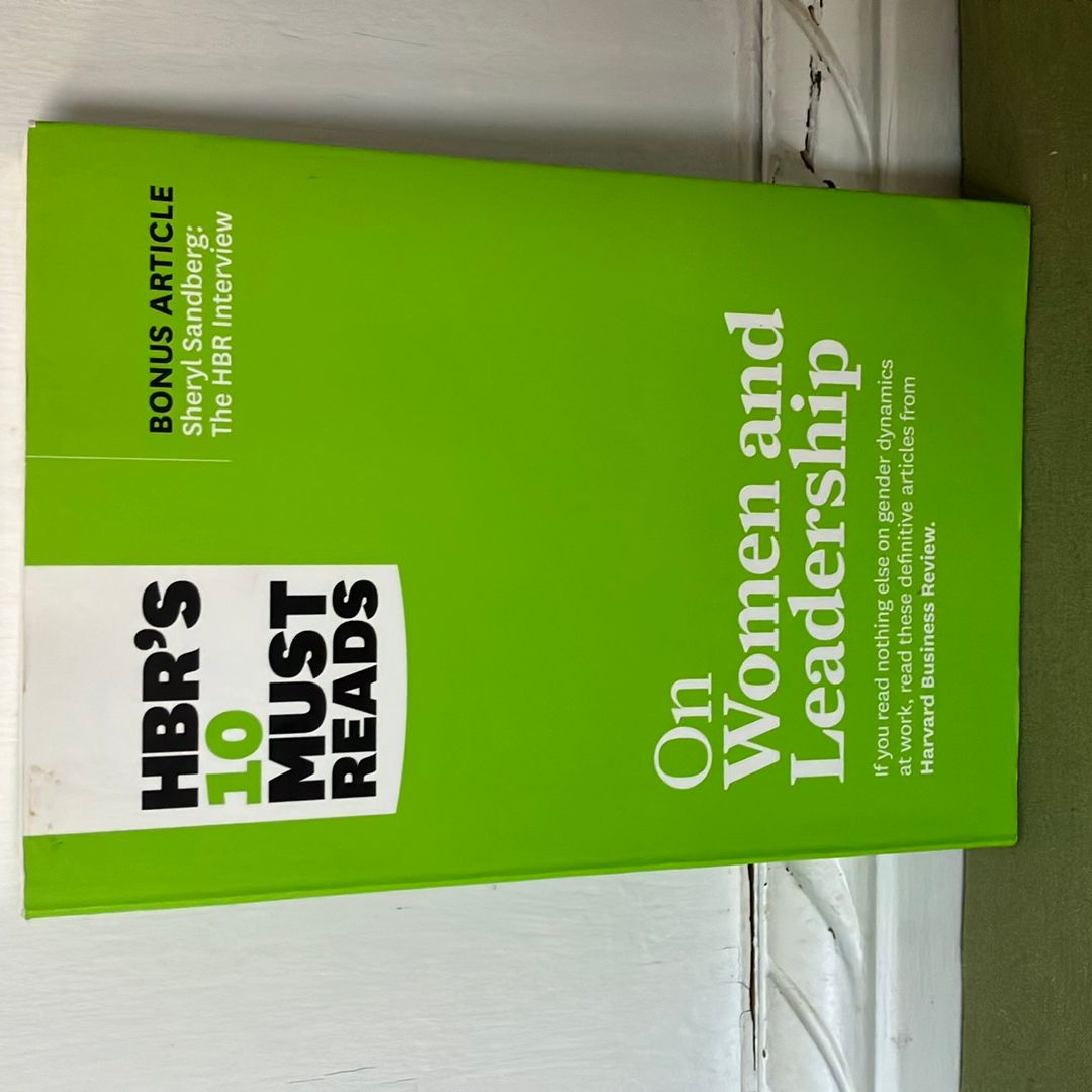 HBR's 10 Must Reads on Women and Leadership (with Bonus Article Sheryl Sandberg: the HBR Interview )