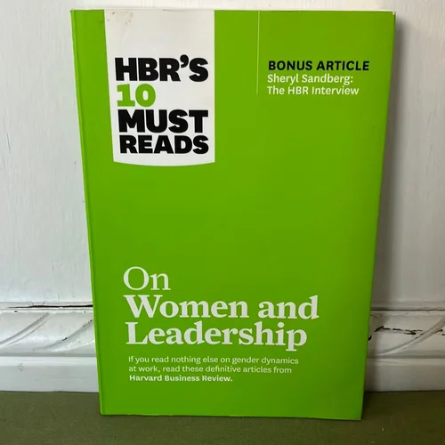 HBR's 10 Must Reads on Women and Leadership (with Bonus Article Sheryl Sandberg: the HBR Interview )