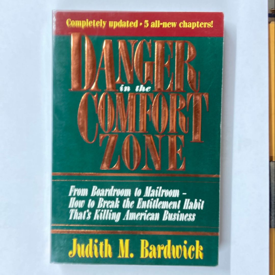 Danger in the Comfort Zone: from Boardroom to Mailroom - How to Break the Entitlement Habit That's Killing American Business