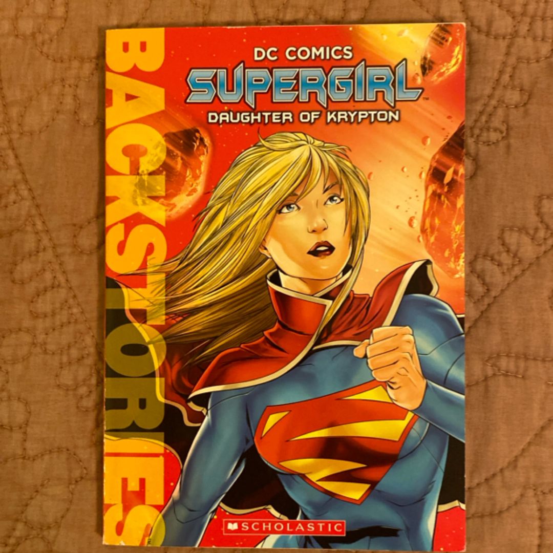 Supergirl: Daughter of Krypton (Backstories)