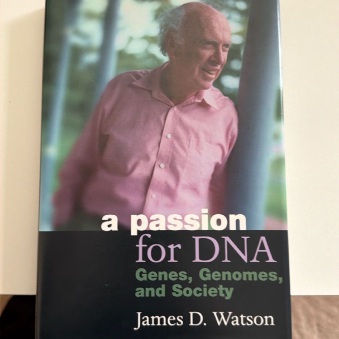 A Passion for DNA: Genes, Genomes, and Society