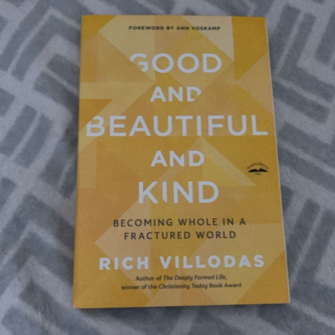 Good and Beautiful and Kind