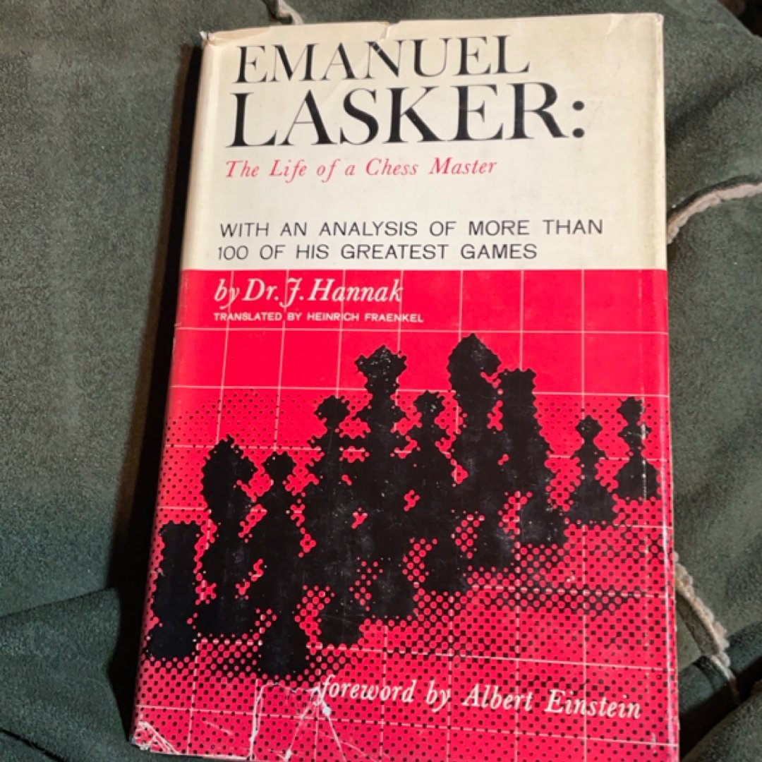 Emanuel Lasker: the life of a chess master