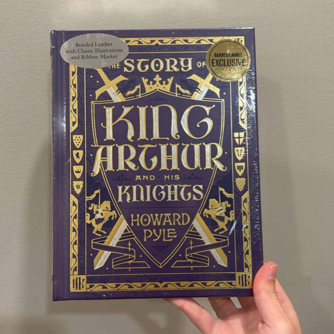 The Story of King Arthur and His Knights (Barnes and Noble Collectible Classics: Children's Edition)