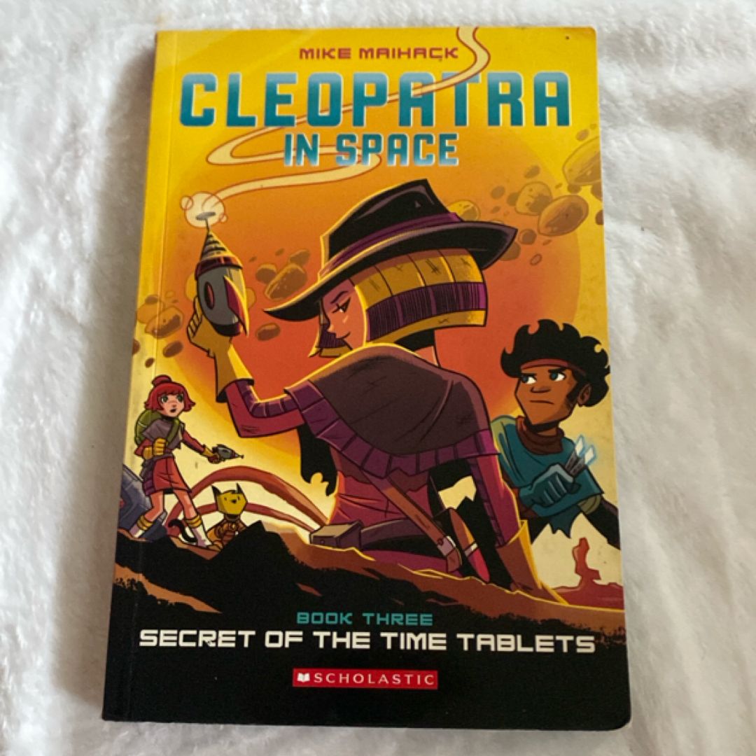 Secret of the Time Tablets: a Graphic Novel (Cleopatra in Space #3)
