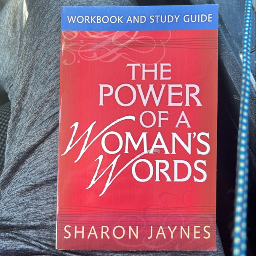 The Power of a Woman's Words Workbook and Study Guide