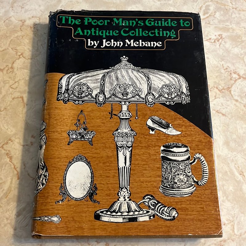A Poor Man’s Guide to Antique Collecting 