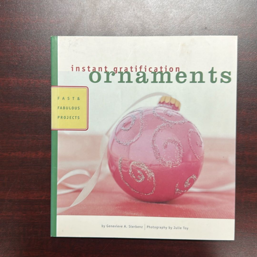 Instant Gratification: Ornaments