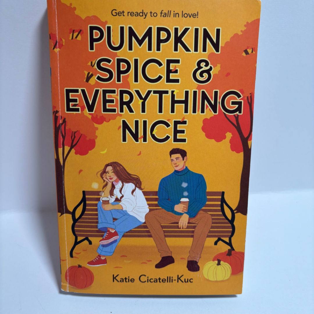 Pumpkin Spice and Everything Nice