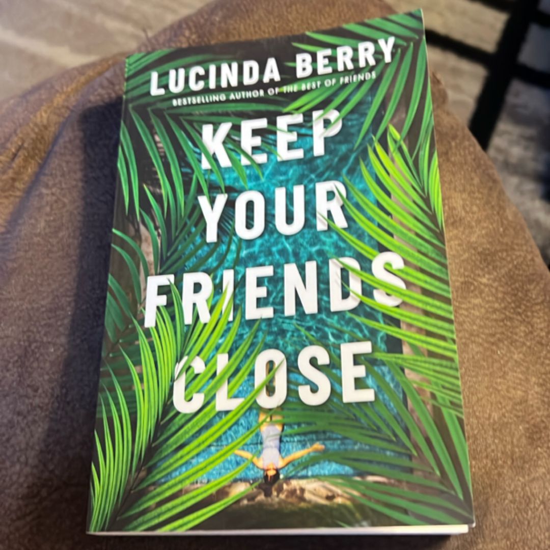 Keep Your Friends Close