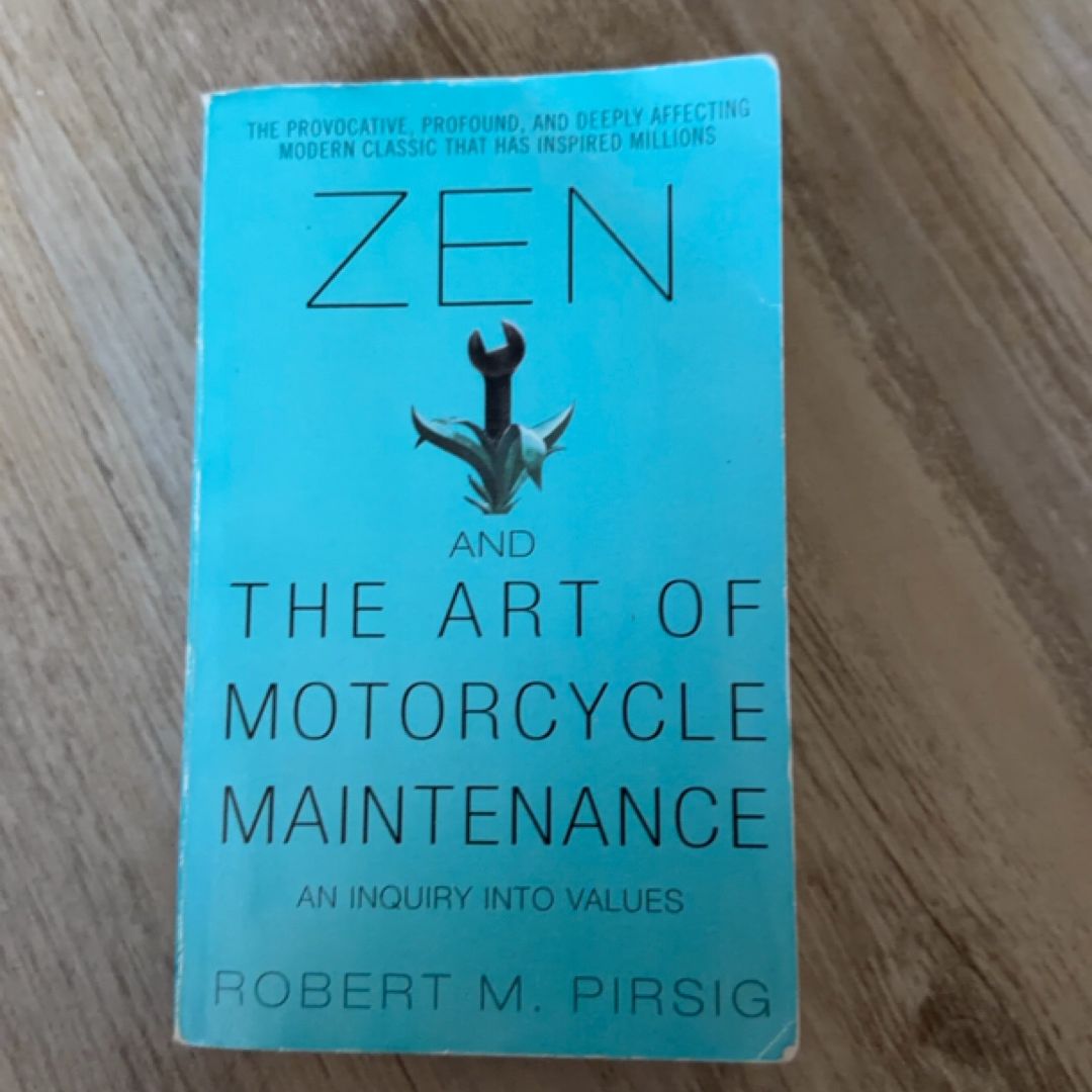 Zen and the Art of Motorcycle Maintenance