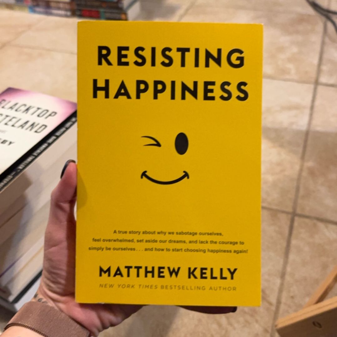 Resisting Happiness