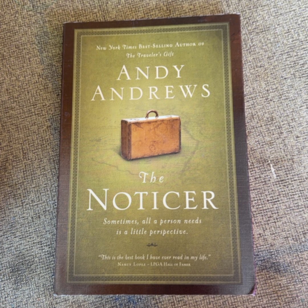 The Noticer Sometimes, All a Person Needs is a Little Perspective
