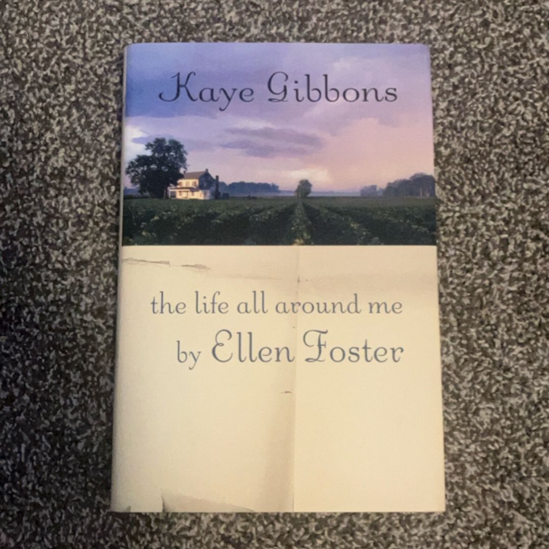 The Life All Around Me by Ellen Foster