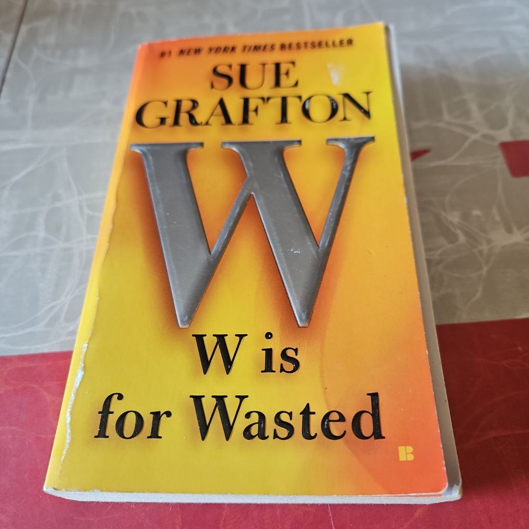 W Is for Wasted