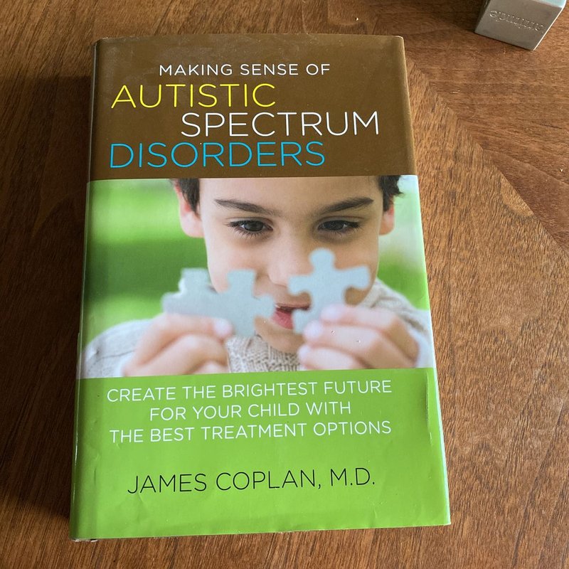 Making Sense of Autistic Spectrum Disorders by James Coplan