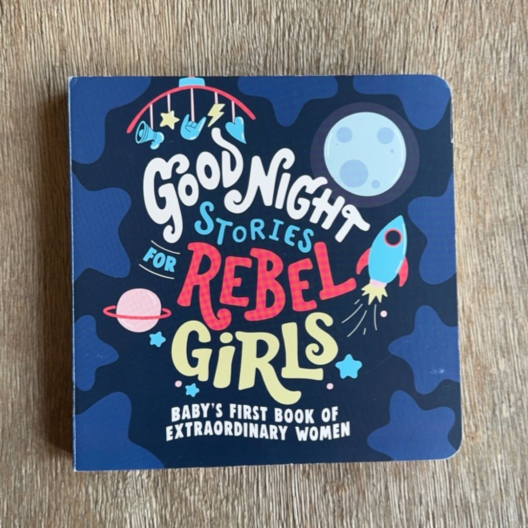 Good Night Stories for Rebel Girls: Baby's First Book of Extraordinary Women