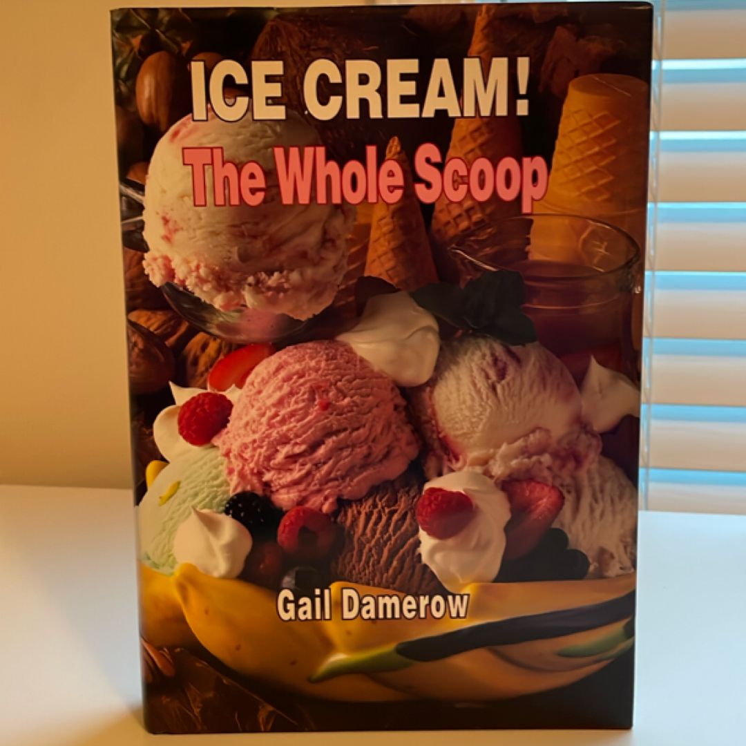 Ice Cream! The Whole Scoop