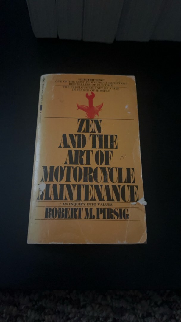 Zen and the Art of Motorcycle Maintenance