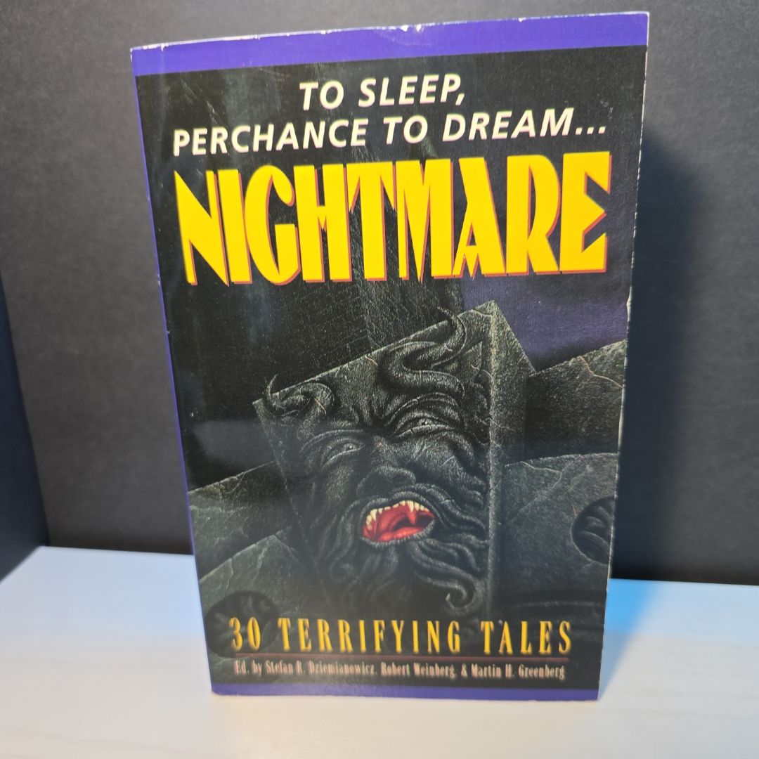 To Sleep, Perchance to Dream ... Nightmare Thirty Terrifying Tales