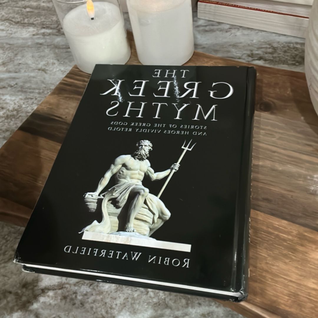 The Greek Myths Stories of the Greek Gods and Heroes Vividly Retold