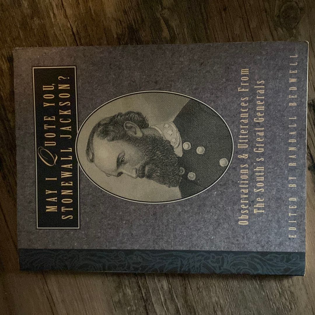 May I Quote You, Stonewall Jackson?