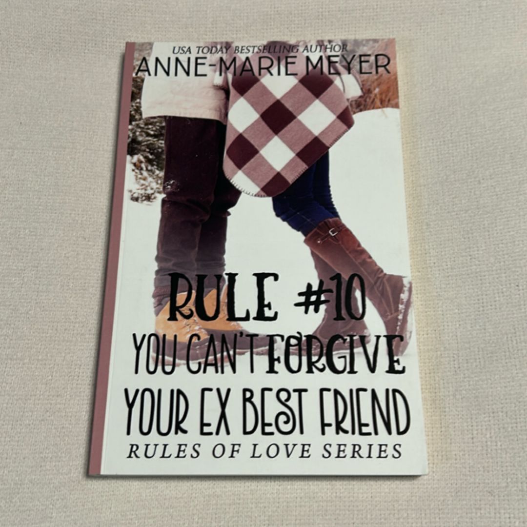 Rule #10: You Can't Forgive Your Ex Best Friend