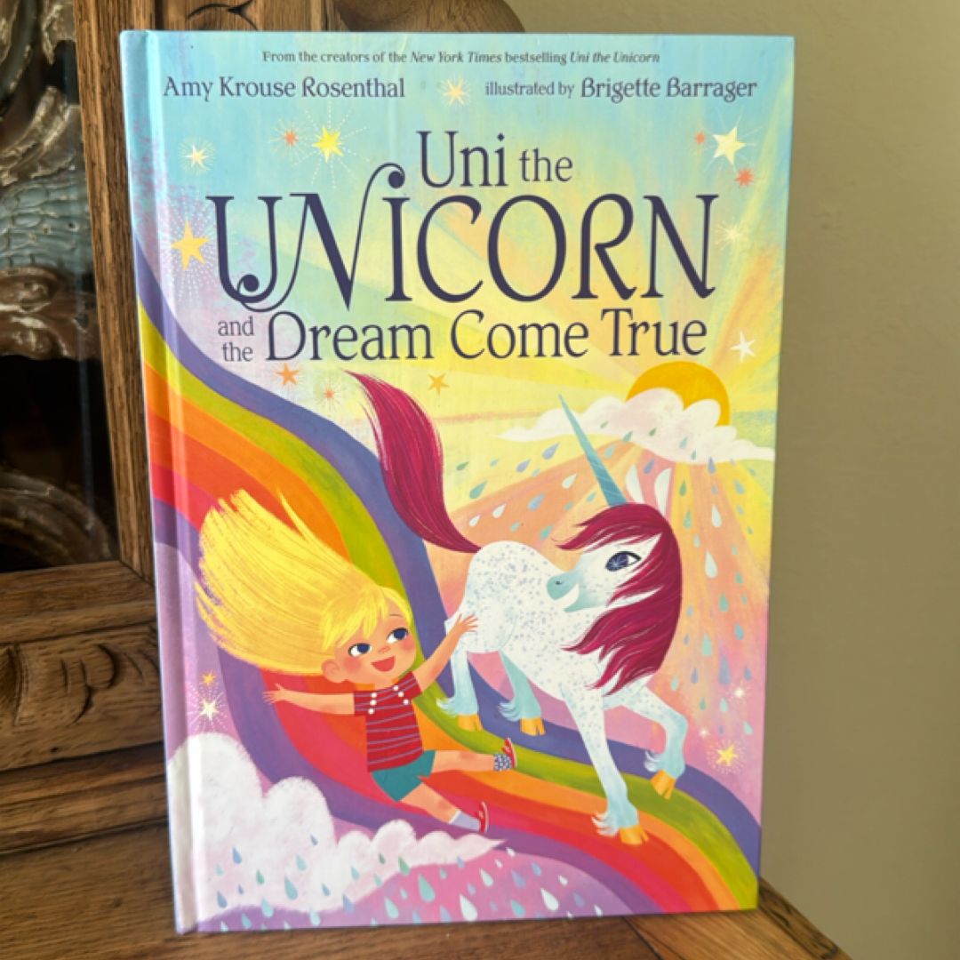 Uni the Unicorn and the Dream Come True