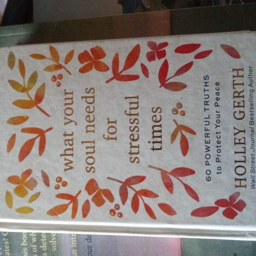 What Your Soul Needs for Stressful Times