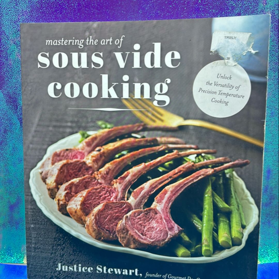 Mastering the Art of Sous Vide Cooking