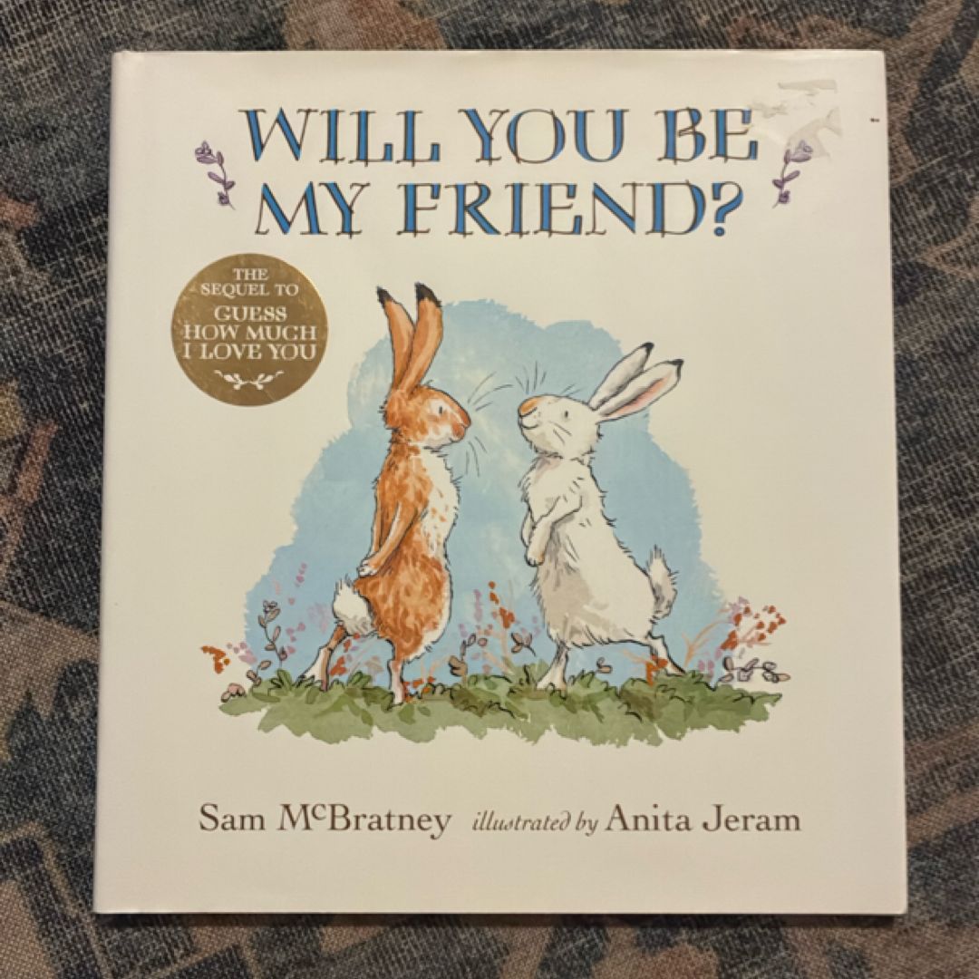 Will You Be My Friend?