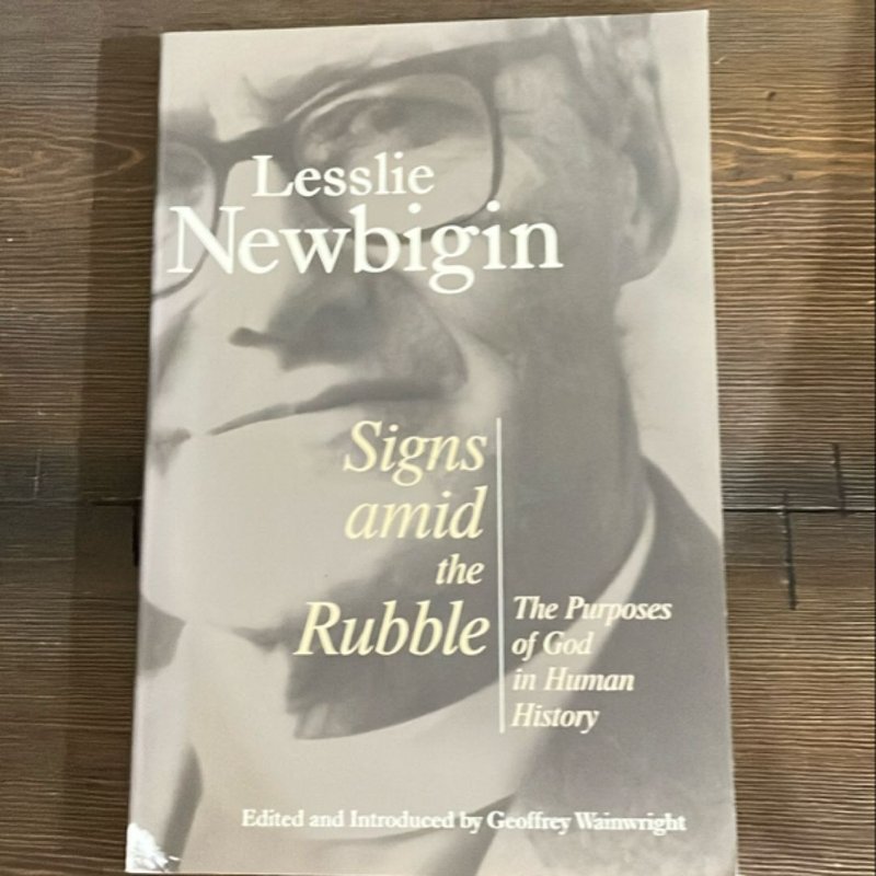 Signs amid the Rubble by Lesslie Newbigin