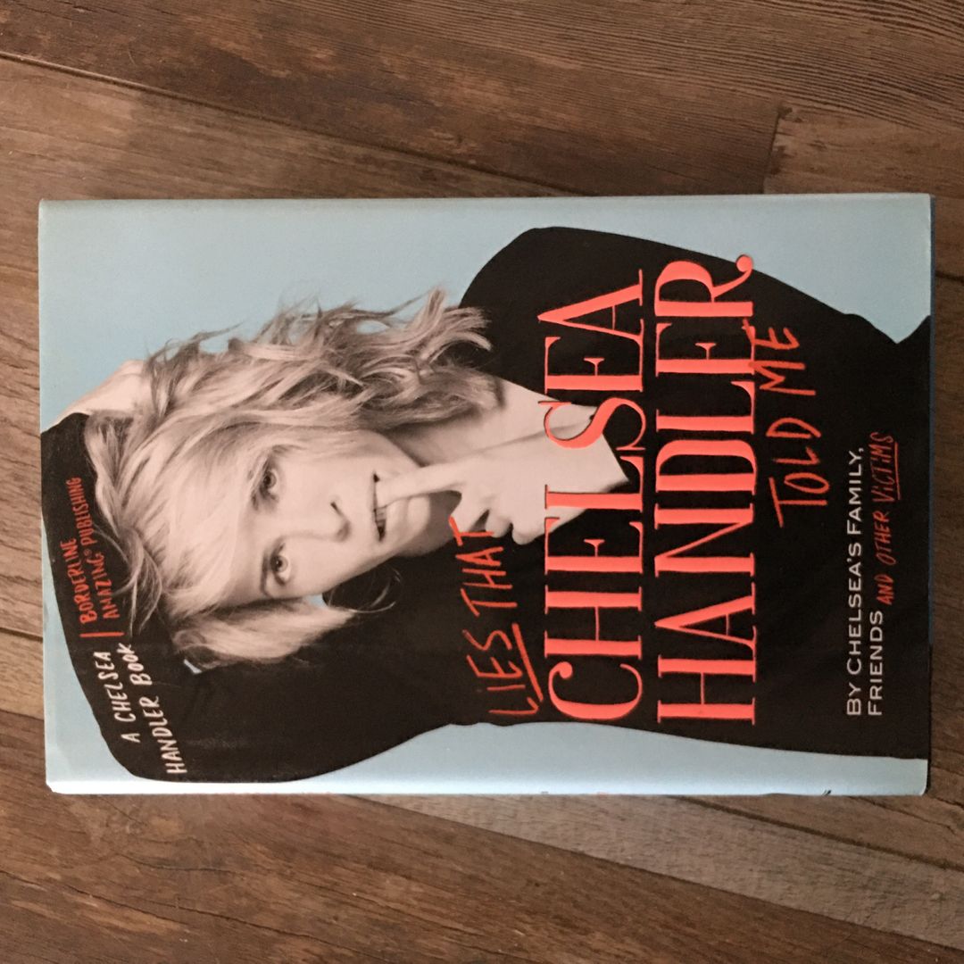 Lies That Chelsea Handler Told Me