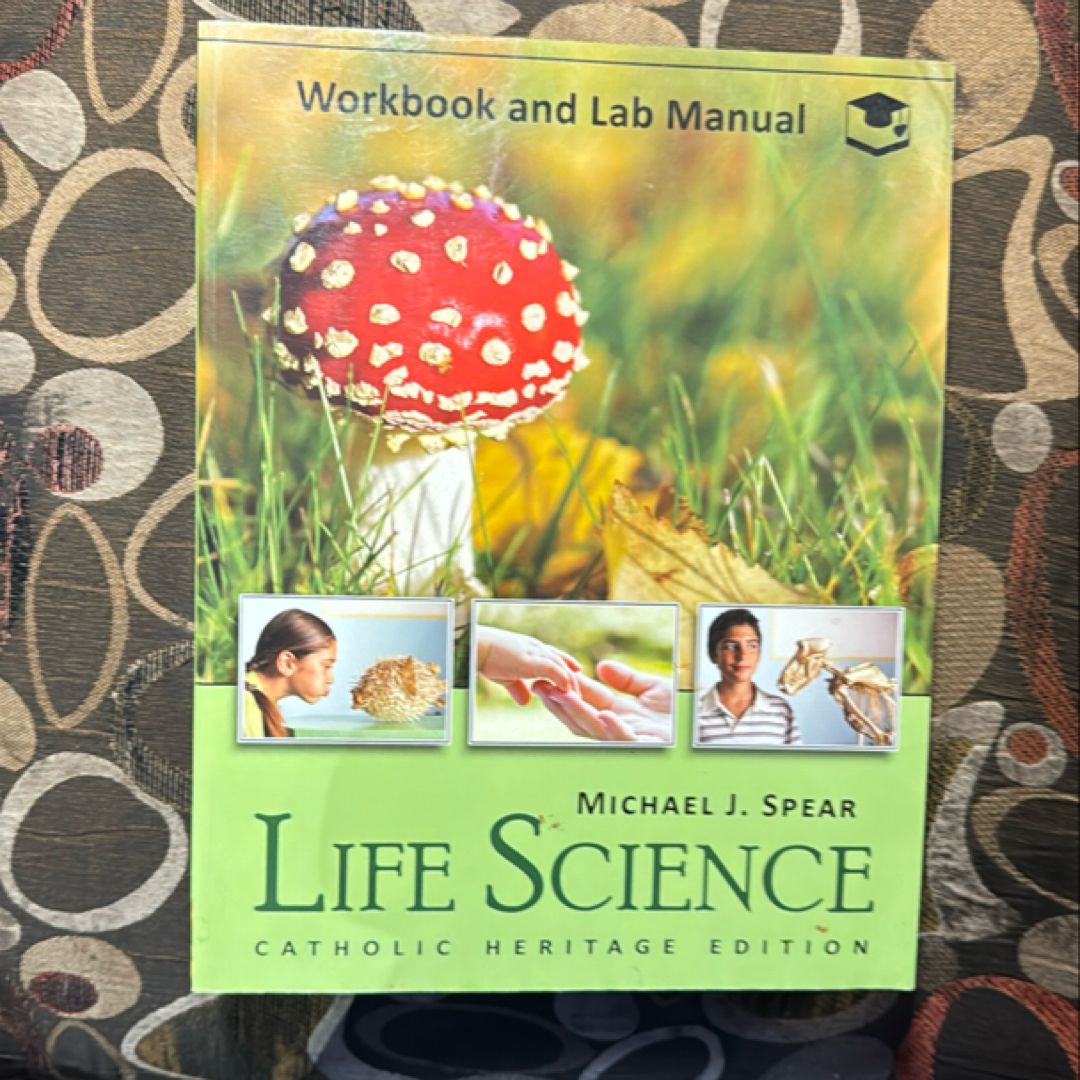 Life Science Catholic Heritage Edition Workbook by Michael J. Spear