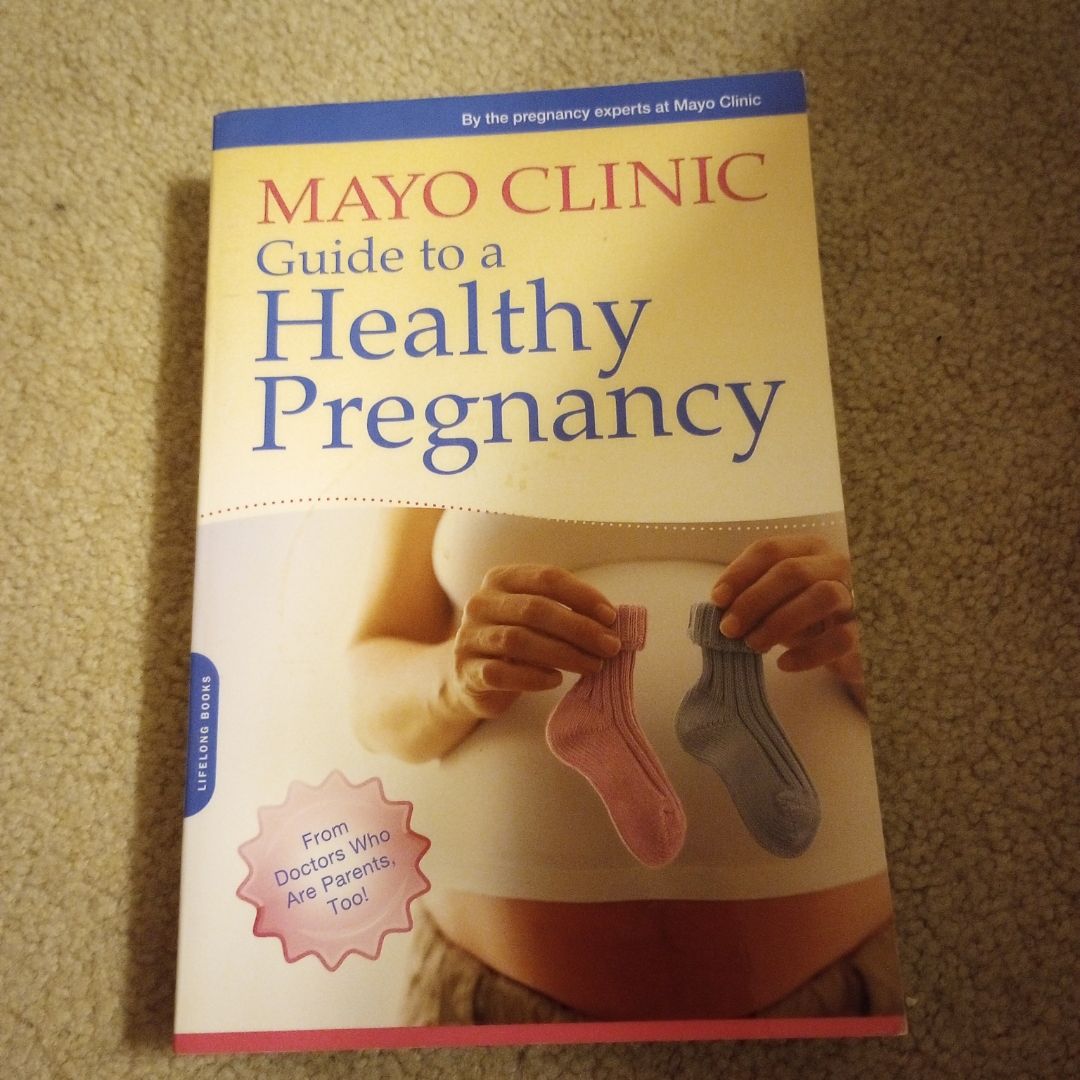 Mayo Clinic Guide to a Healthy Pregnancy