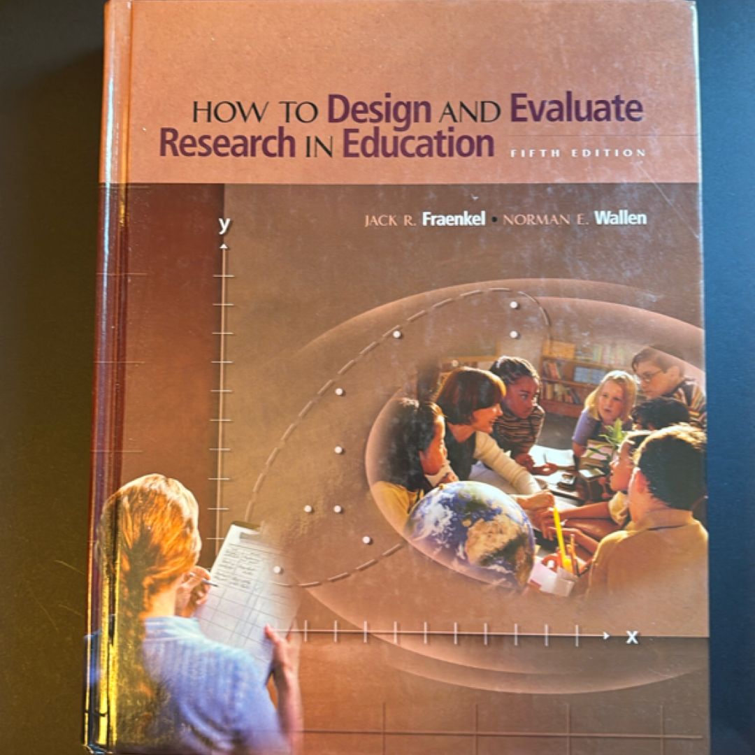 How to Design and Evaluate Research in Education