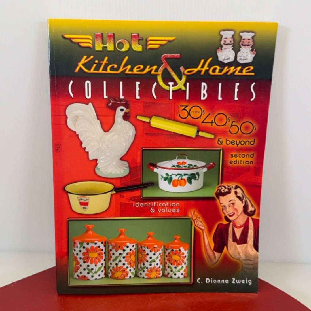 Hot Kitchen and Home Collectibles 2nd Edition