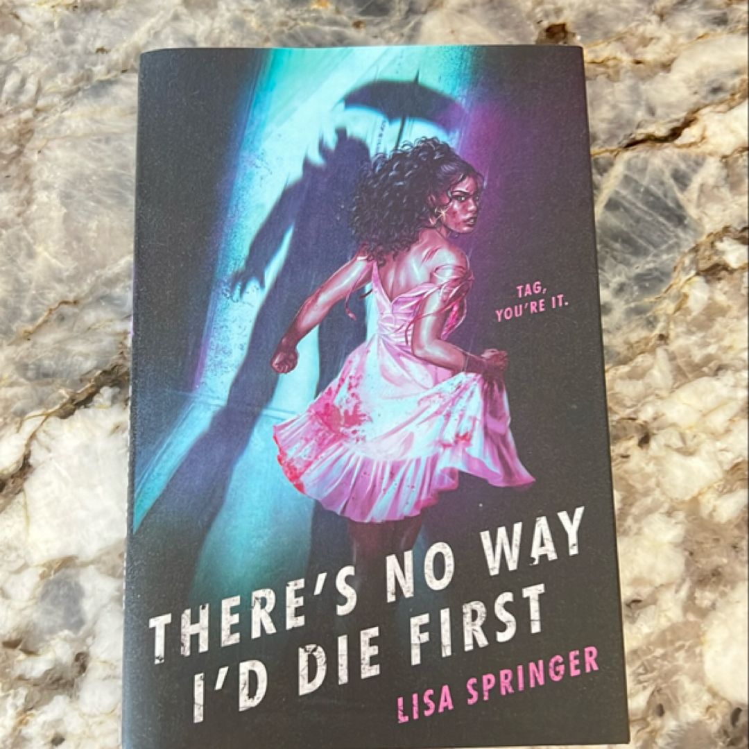 There's No Way I'd Die First