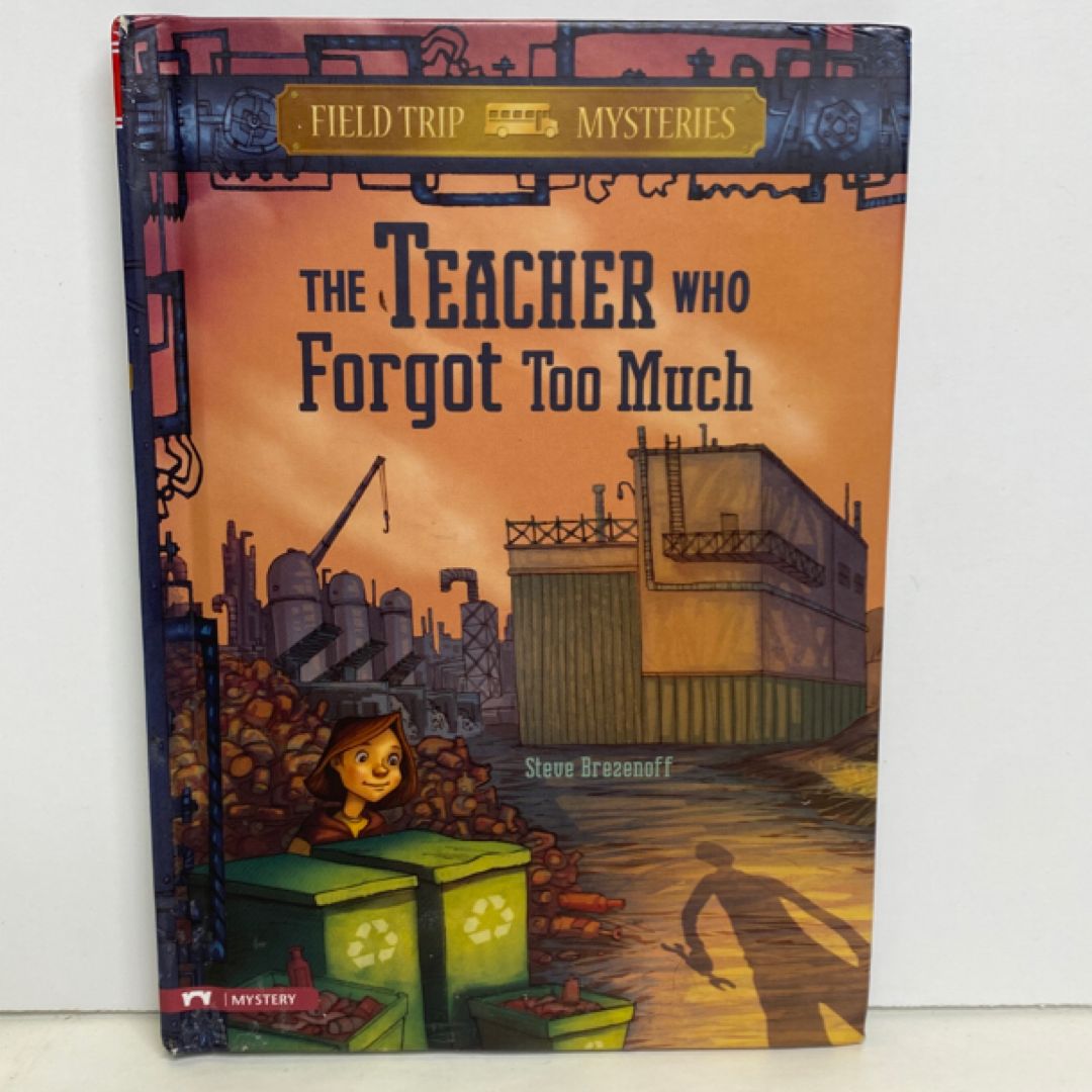 Field Trip Mysteries: the Teacher Who Forgot Too Much