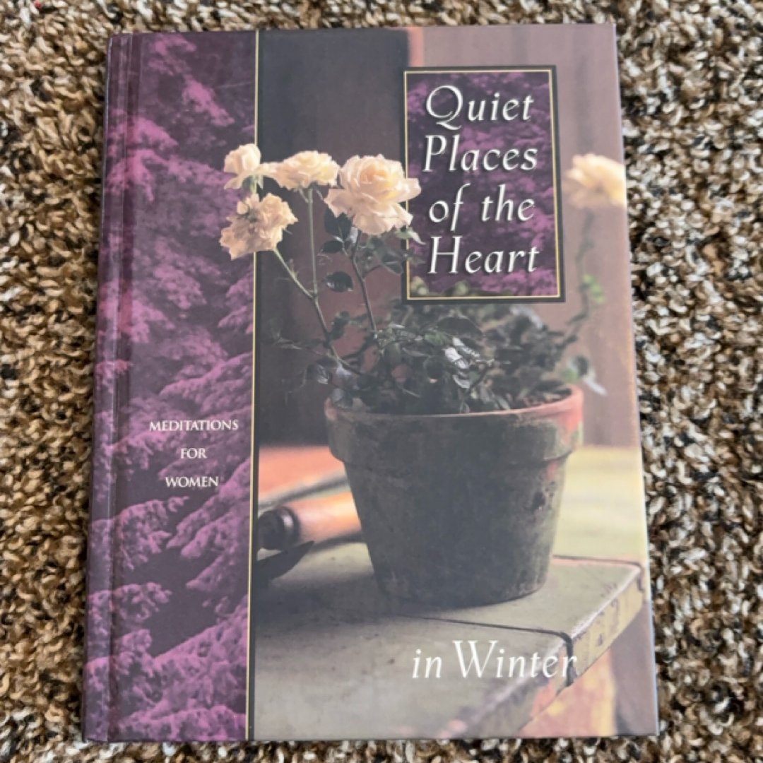 Quiet Places of the Heart in Winter