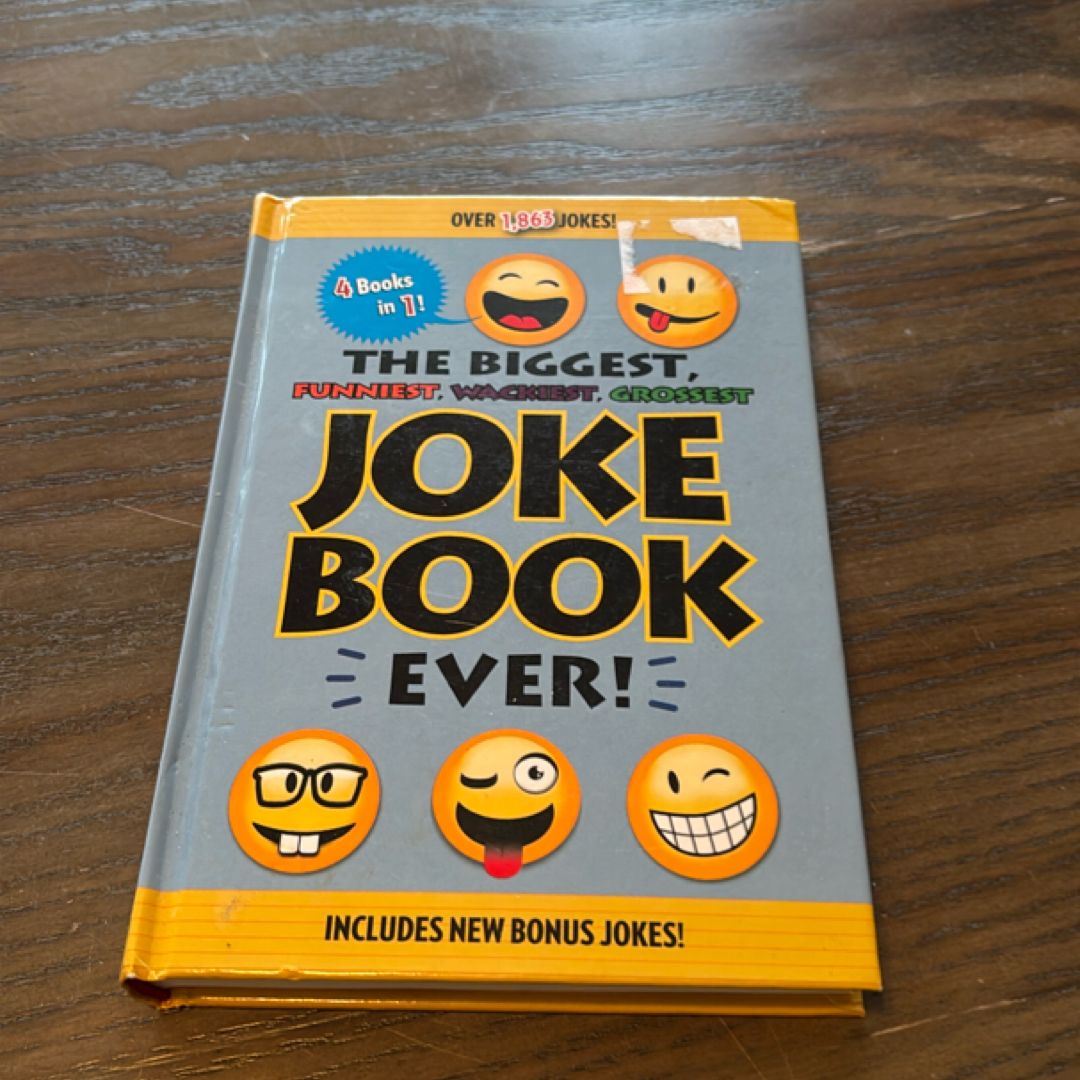 The Biggest, Funniest, Wackiest, Grossest Joke Book Ever!