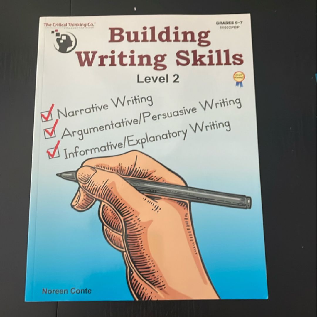 Building Writing Skills Narrative writing, argumentative / persuasive writing, informative / explanatory writing. Level 2