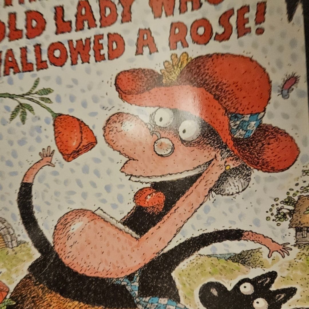 There was an old lady who swallowed a rose.