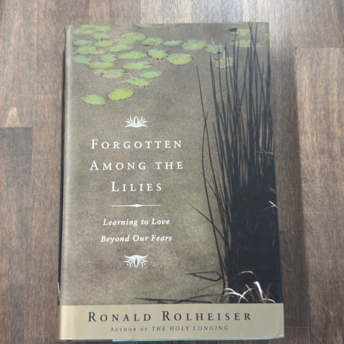 Forgotten among the Lilies by Ronald Rolheiser